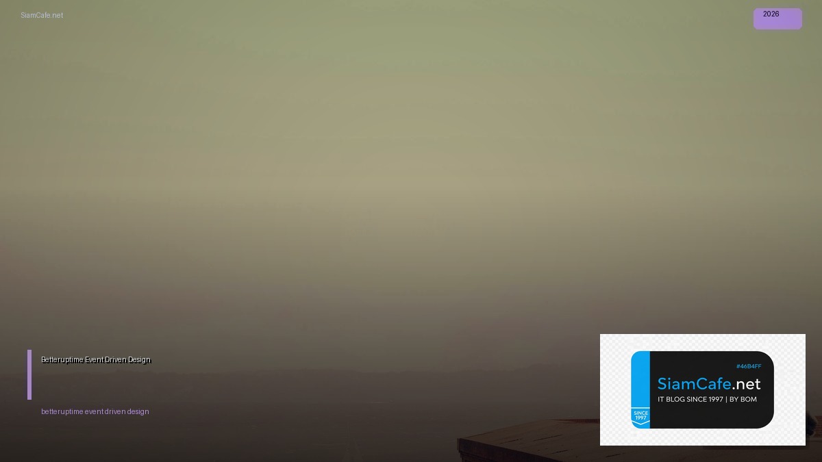 Betteruptime Event Driven Design | SiamCafe Blog