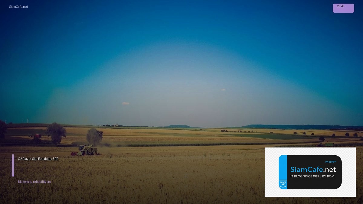 C# Blazor Site Reliability SRE | SiamCafe Blog