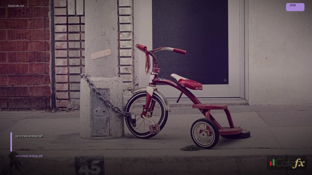 carry trade strategy pdf — คู่มือฉบับสมบูรณ์ 2026 | SiamCafe Blog