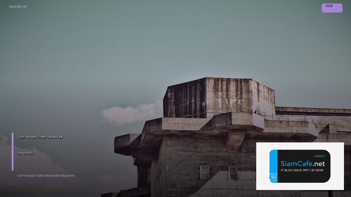 Ceph Storage Cluster DevSecOps Integration — วิธีตั้งค่าและใช้งานจริงพร้อมตัวอย่าง