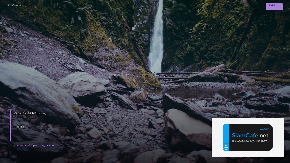 cilium cni batch processing pipeline