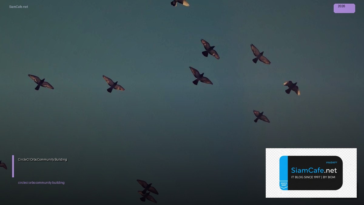 CircleCI Orbs Community Building | SiamCafe Blog