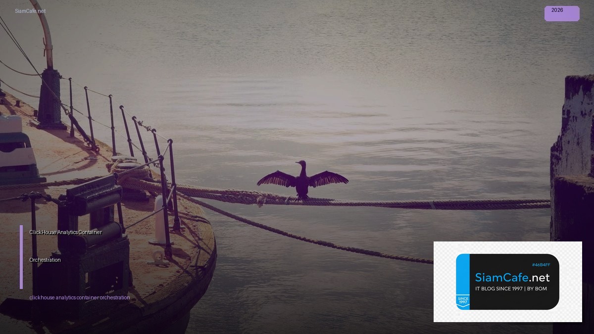ClickHouse Analytics Container Orchestration | SiamCafe Blog