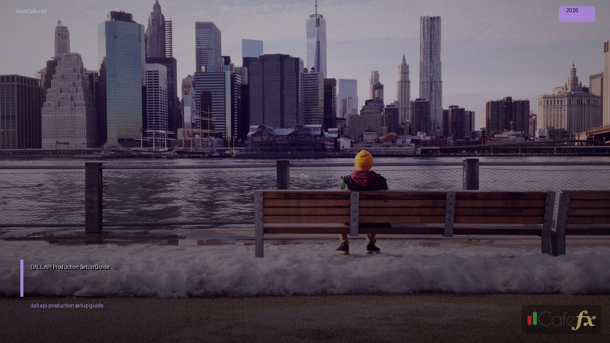 DALL-E API Production Setup Guide — คู่มือฉบับสมบูรณ์ 2026 | SiamCafe Blog