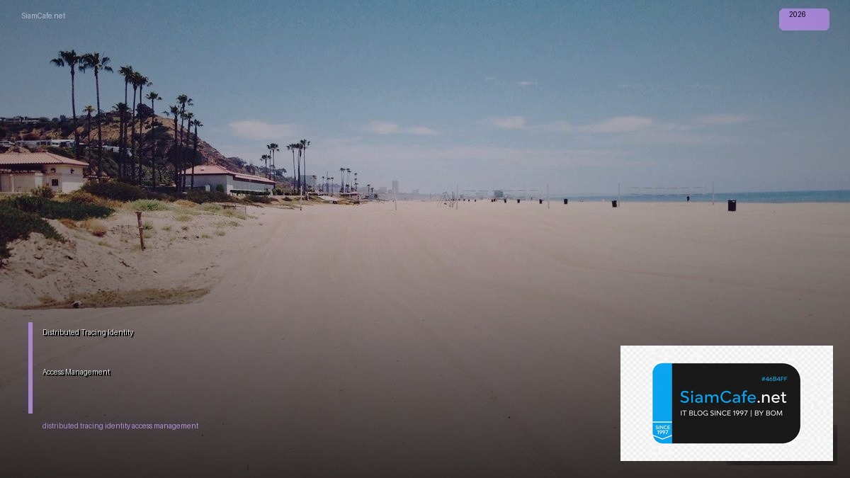 Distributed Tracing Identity Access Management — คู่มือฉบับสมบูรณ์ 2026 | SiamCafe Blog
