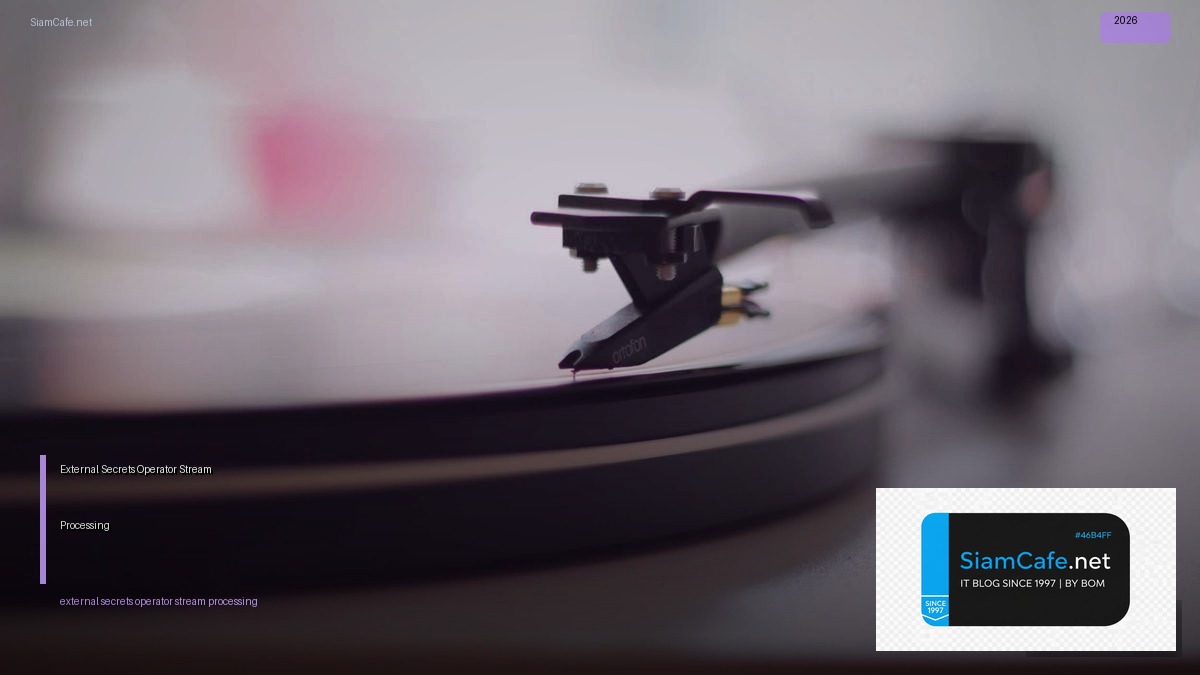 External Secrets Operator Stream Processing | SiamCafe Blog