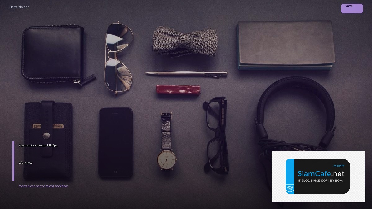 Fivetran Connector MLOps Workflow | SiamCafe Blog