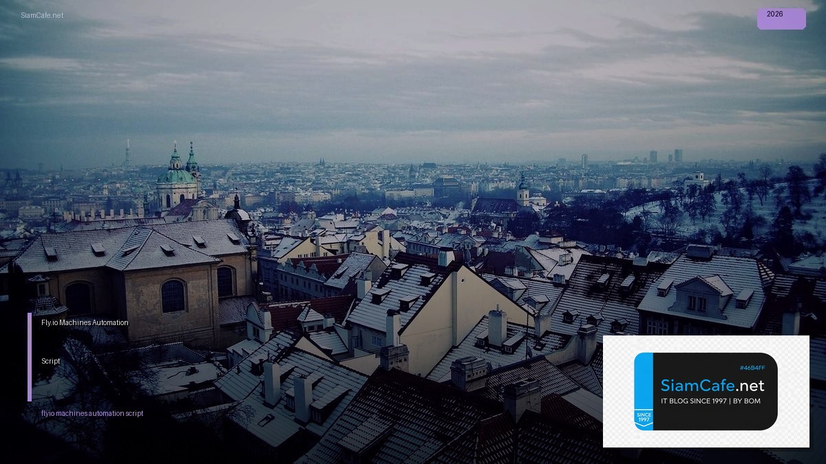 Fly.io Machines Automation Script | SiamCafe Blog