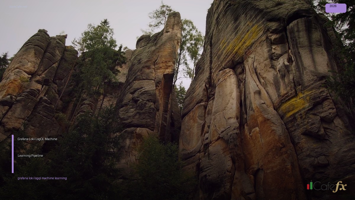 Grafana Loki LogQL Machine Learning Pipeline — คู่มือฉบับสมบูรณ์ 2026 | SiamCafe Blog