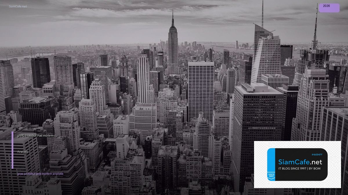 grpc protobuf post mortem analysis