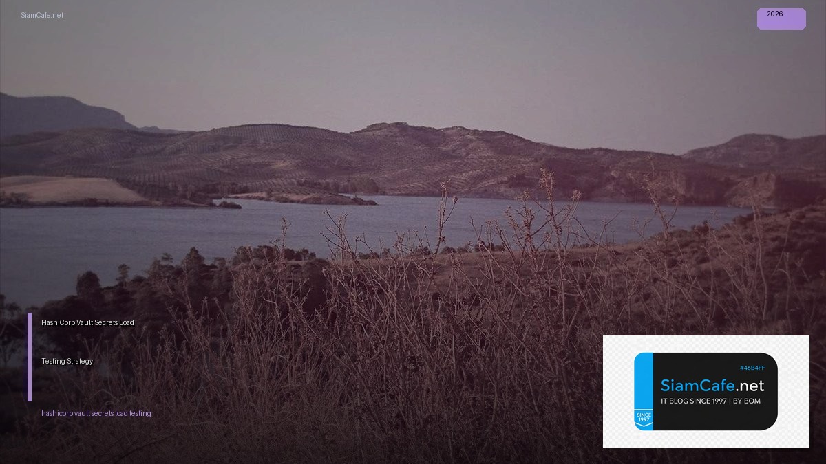 hashicorp vault secrets load testing strategy