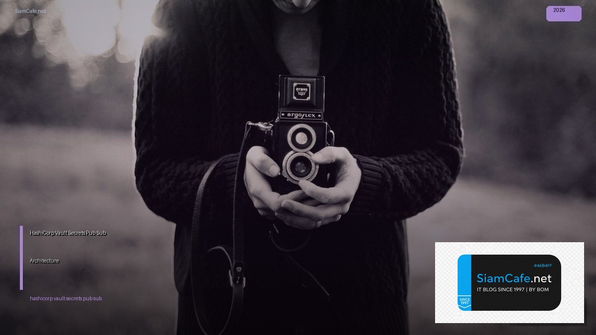 hashicorp vault secrets pub sub architecture