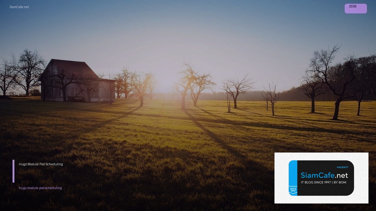 hugo module pod scheduling