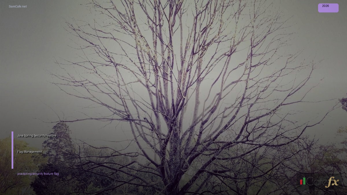 Java Spring Security Feature Flag Management — คู่มือฉบับสมบูรณ์ 2026 | SiamCafe Blog