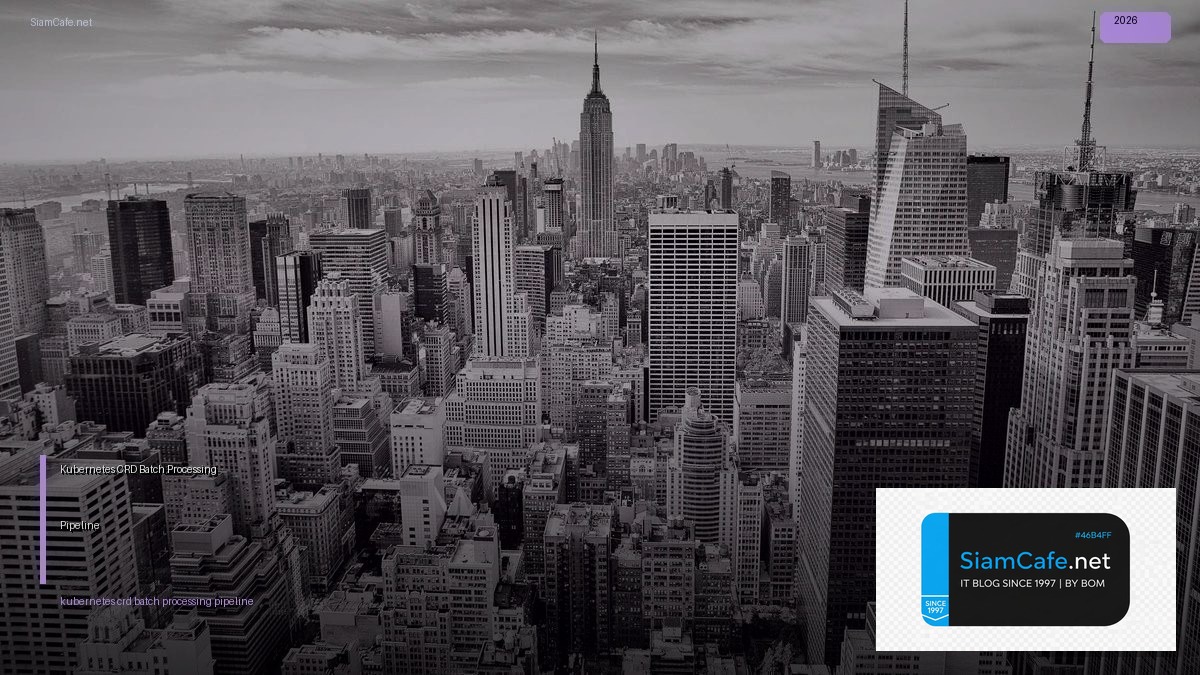 kubernetes crd batch processing pipeline