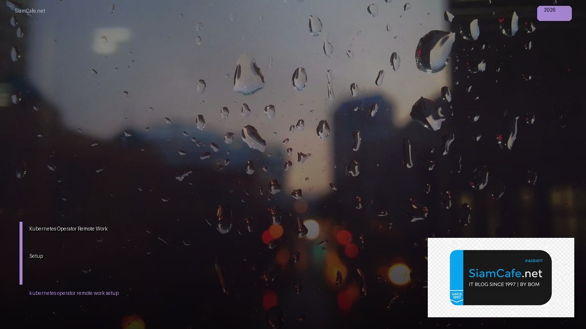 kubernetes operator remote work setup