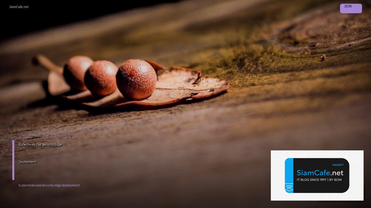 kubernetes pod security edge deployment