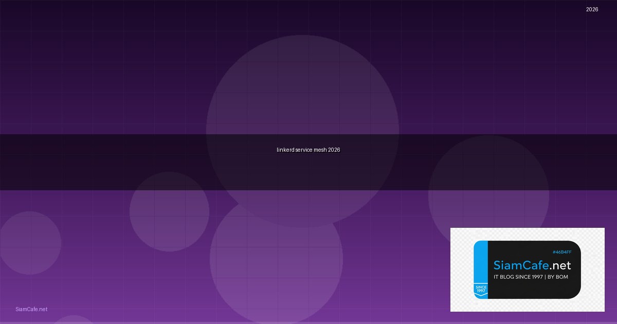 Linkerd Service Mesh | SiamCafe Blog