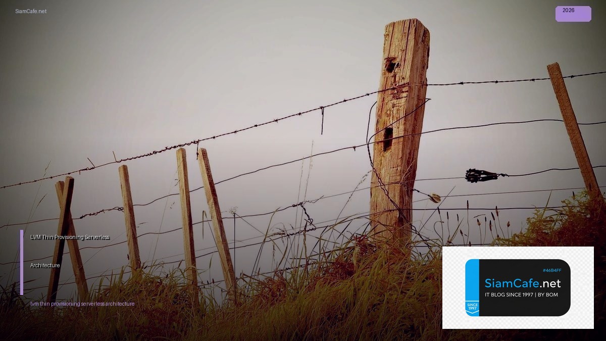 LVM Thin Provisioning Serverless Architecture — คู่มือฉบับสมบูรณ์ 2026 | SiamCafe Blog