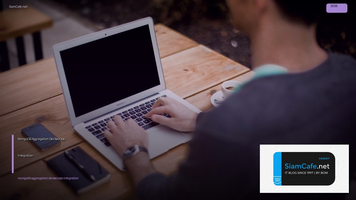 MongoDB Aggregation DevSecOps Integration — คู่มือฉบับสมบูรณ์ 2026 | SiamCafe Blog