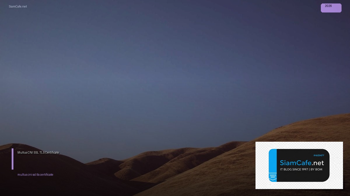 Multus CNI SSL TLS Certificate | SiamCafe Blog