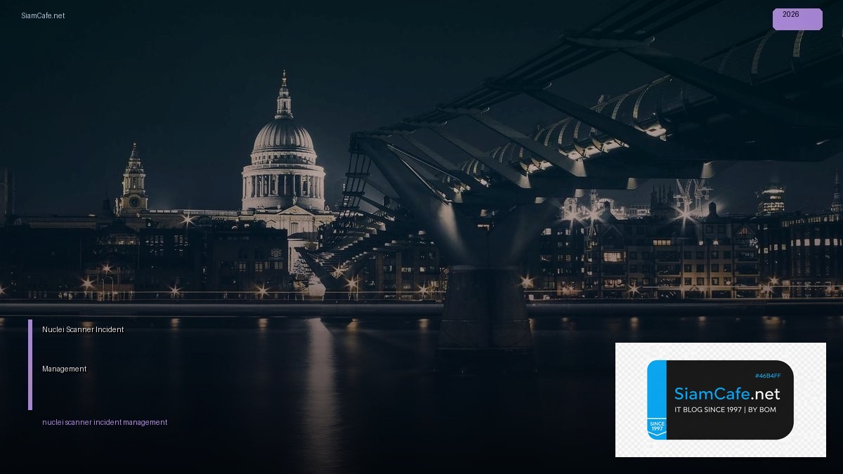 nuclei scanner incident management