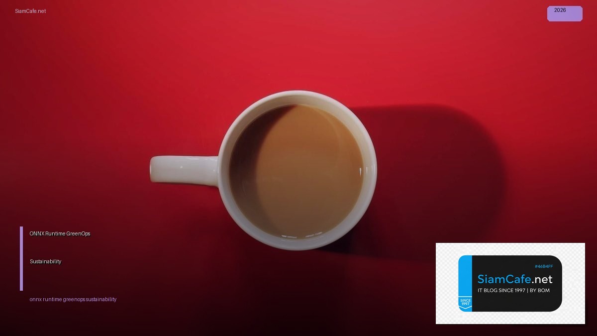 ONNX Runtime GreenOps Sustainability | SiamCafe Blog