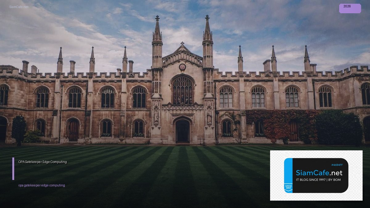 OPA Gatekeeper Edge Computing | SiamCafe Blog