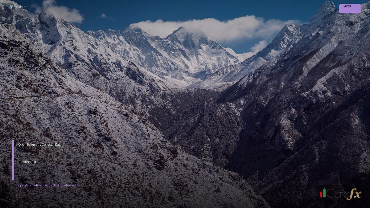 OpenTelemetry Collector Data Pipeline ETL — คู่มือฉบับสมบูรณ์ 2026 | SiamCafe Blog