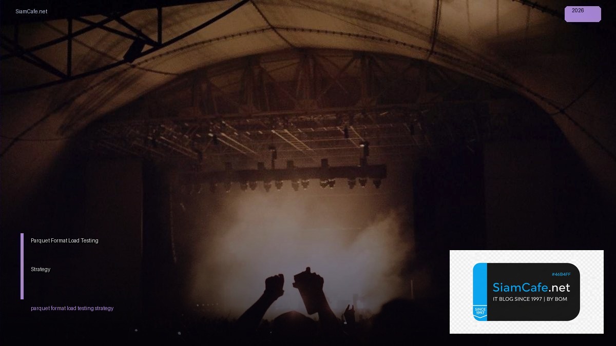 parquet format load testing strategy