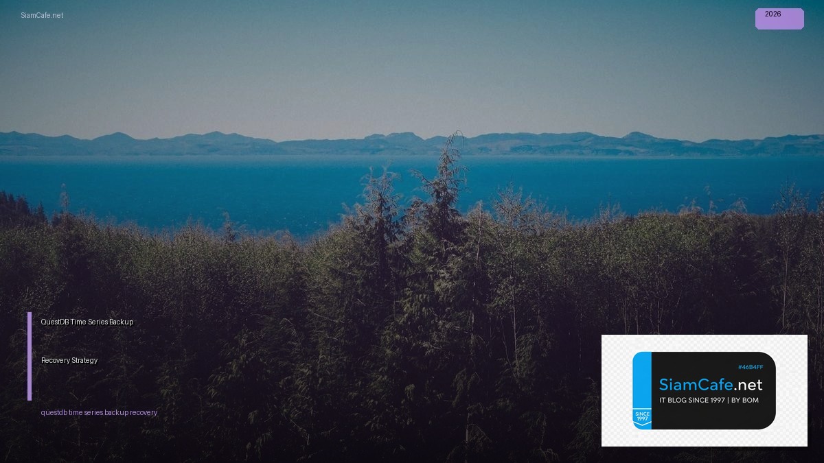 QuestDB Time Series Backup Recovery Strategy | SiamCafe Blog