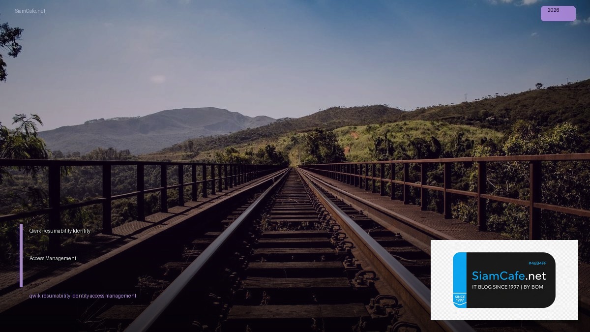 Qwik Resumability Identity Access Management — ทุกสิ่งที่ต้องรู้ในปี 2026 | SiamCafe Blog