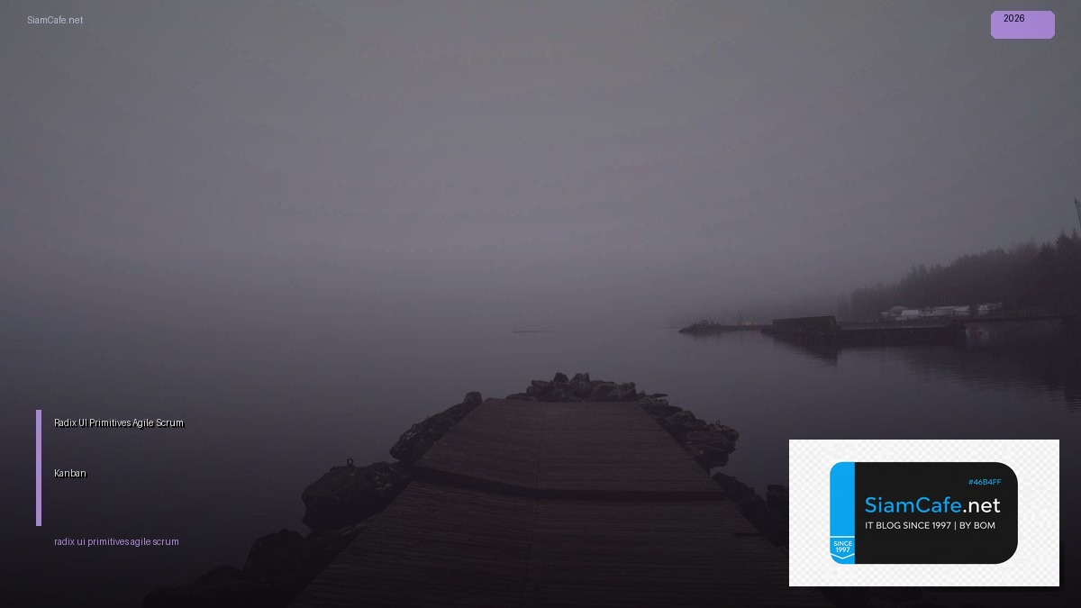 Radix UI Primitives Agile Scrum Kanban | SiamCafe Blog