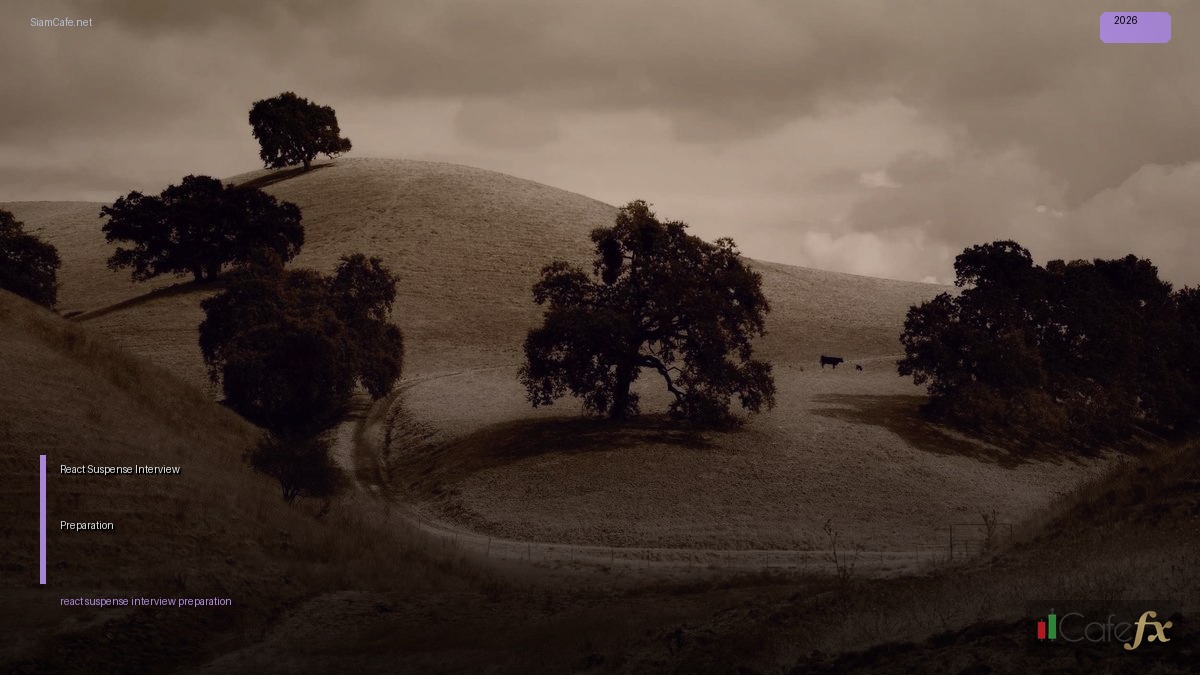 React Suspense Interview Preparation — คู่มือฉบับสมบูรณ์ 2026 | SiamCafe Blog