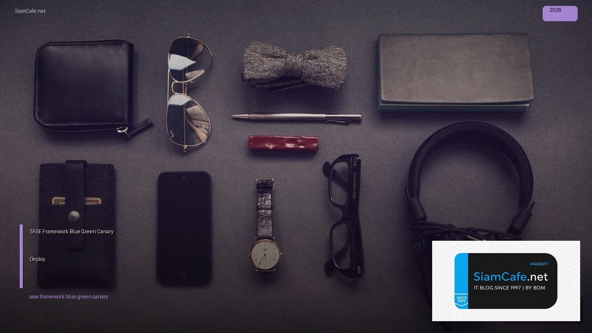 sase framework blue green canary deploy