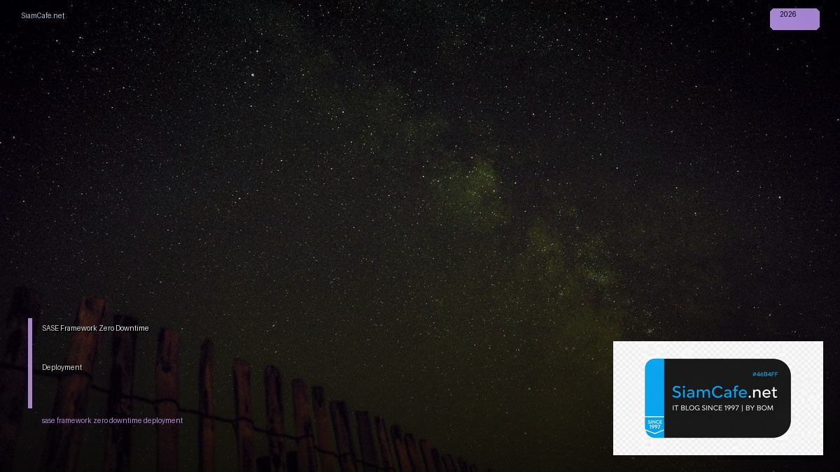 sase framework zero downtime deployment