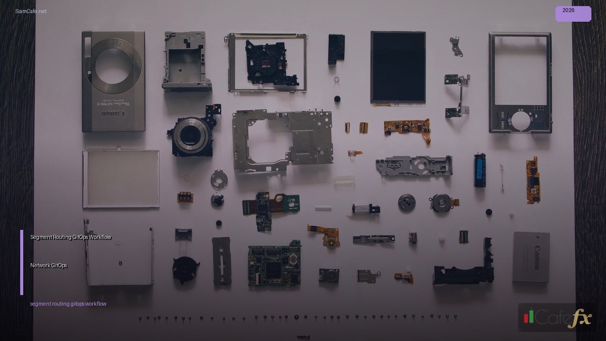 Segment Routing GitOps Workflow — จัดการ Network ด้วย GitOps | SiamCafe Blog