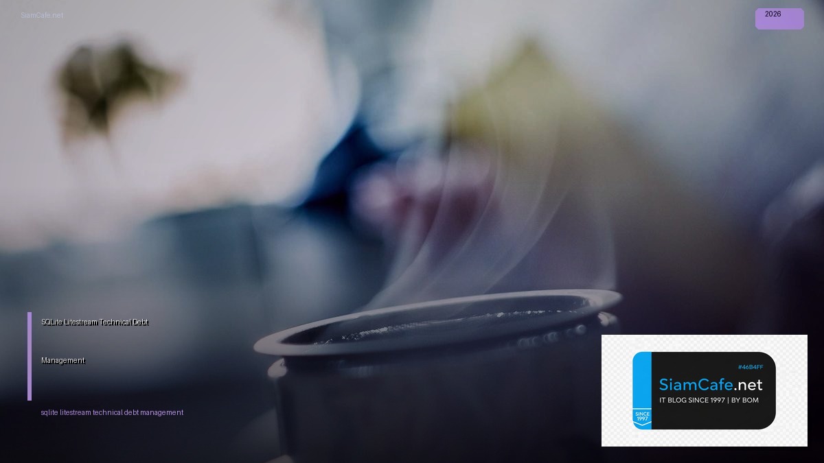 sqlite litestream technical debt management