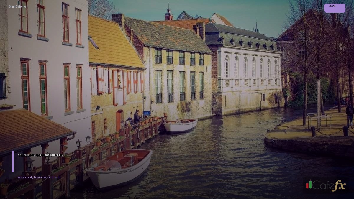 SSE Security Business Continuity — คู่มือฉบับสมบูรณ์ 2026 | SiamCafe Blog