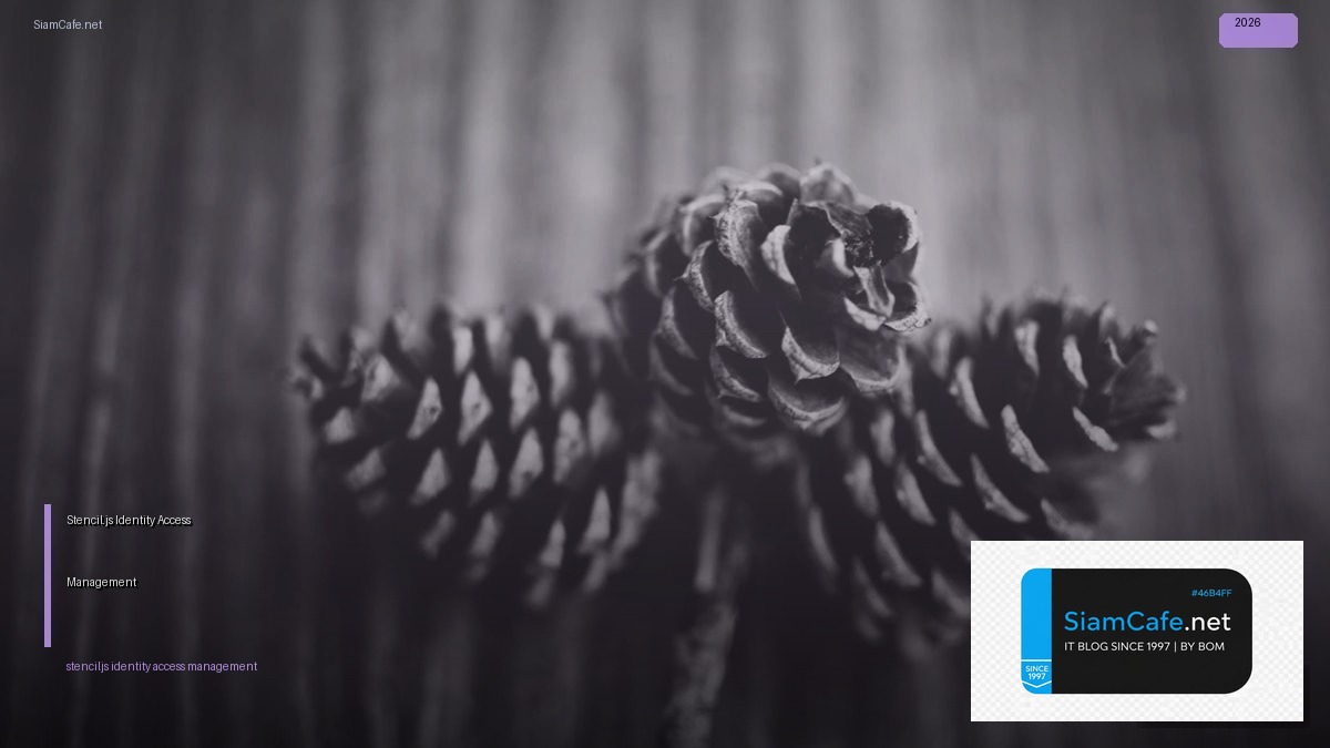 Stencil.js Identity Access Management — คู่มือฉบับสมบูรณ์ 2026 | SiamCafe Blog
