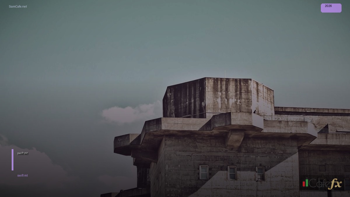 swift mt 700 คือ — คู่มือฉบับสมบูรณ์ 2026 | SiamCafe Blog