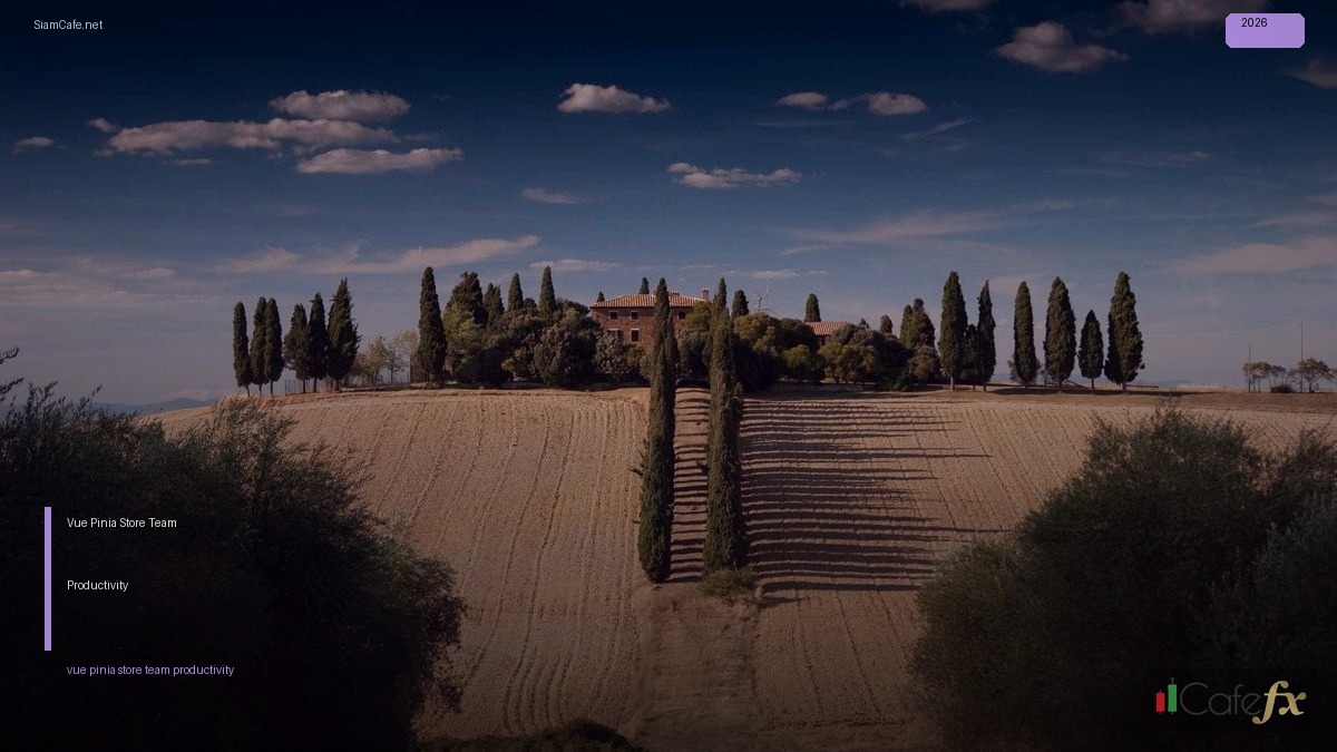 Vue Pinia Store Team Productivity — คู่มือฉบับสมบูรณ์ 2026 | SiamCafe Blog