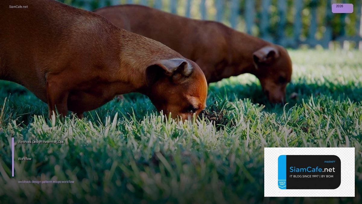 Webhook Design Pattern MLOps Workflow — คู่มือฉบับสมบูรณ์ 2026 | SiamCafe Blog