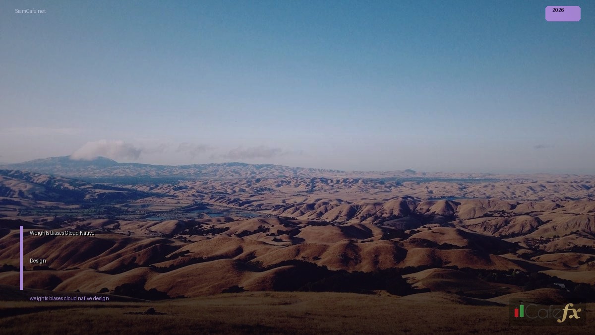 Weights Biases Cloud Native Design — คู่มือฉบับสมบูรณ์ 2026 | SiamCafe Blog