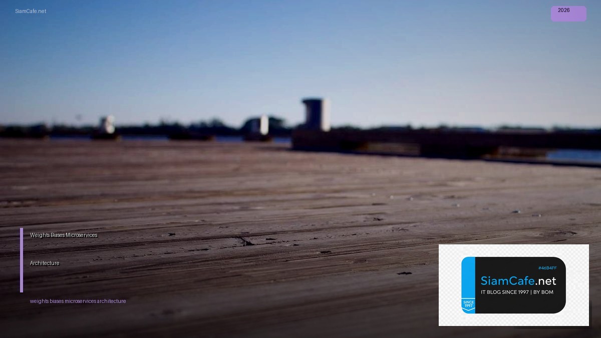 weights biases microservices architecture