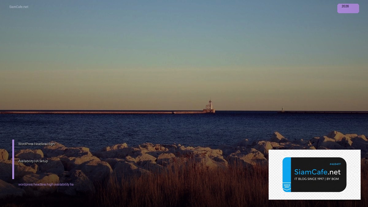 WordPress Headless High Availability HA Setup | SiamCafe Blog