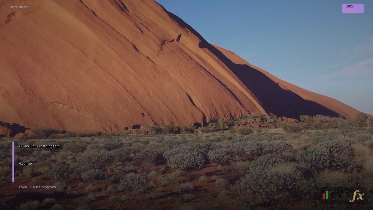 ZFS on Linux Learning Path Roadmap — คู่มือฉบับสมบูรณ์ 2026 | SiamCafe Blog